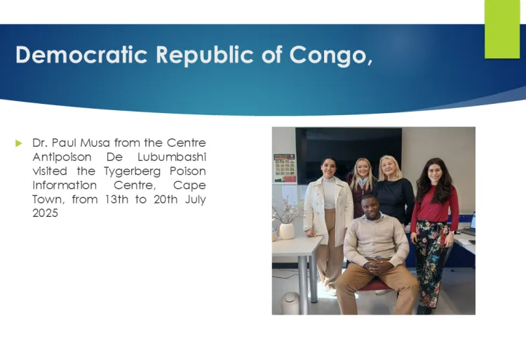 Text: African Network 2025 to 2026: Democratic Republic of Congo: Dr. Paul Musa from the Centre Antipoison De Lubumbashi visited the Tygerberg Poison Information Centre, Cape Town, from 13th to 20th July 2025