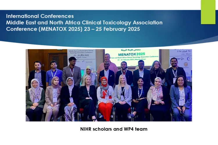 Text: African Network 2025 to 2026: International Conferences: Middle East and North Africa Clinical Toxicology Association Conference (MENATOX 2025) 23 – 25 February 2025; Picture: NIHR scholars and WP4 team 